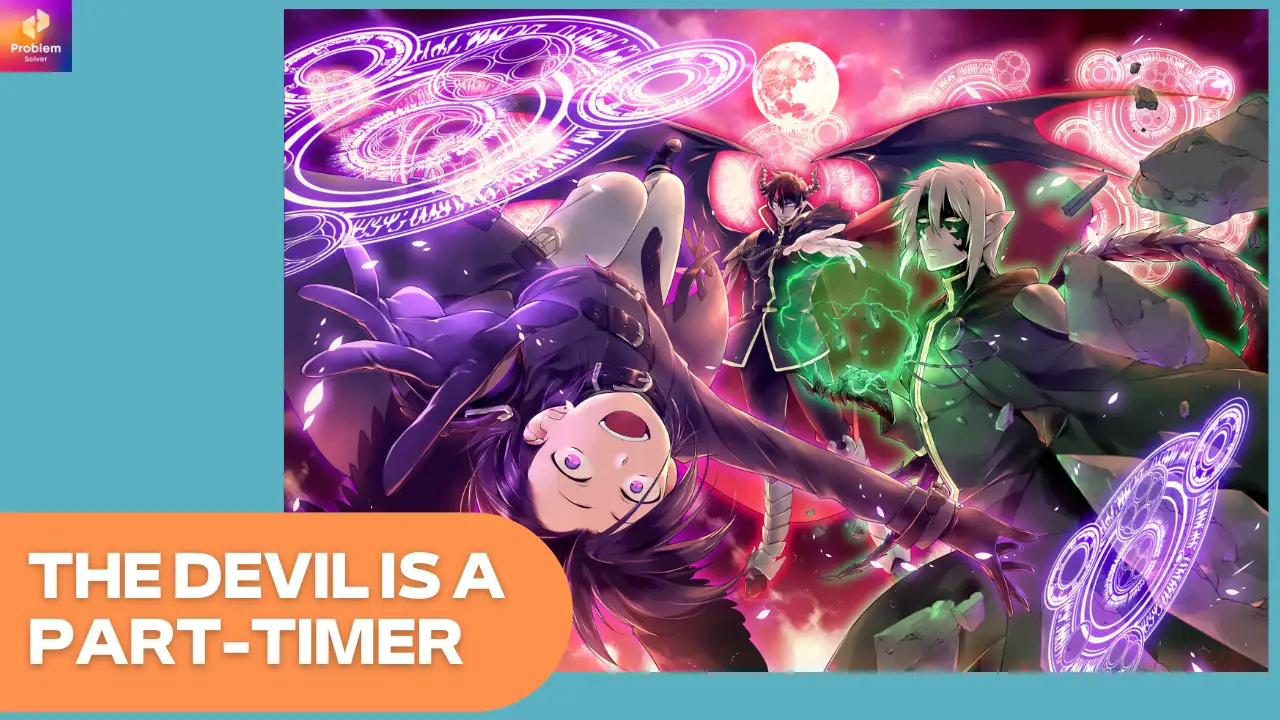 The Devil is a Part-Timer! The series is superb example of fun reverse isekai anime.