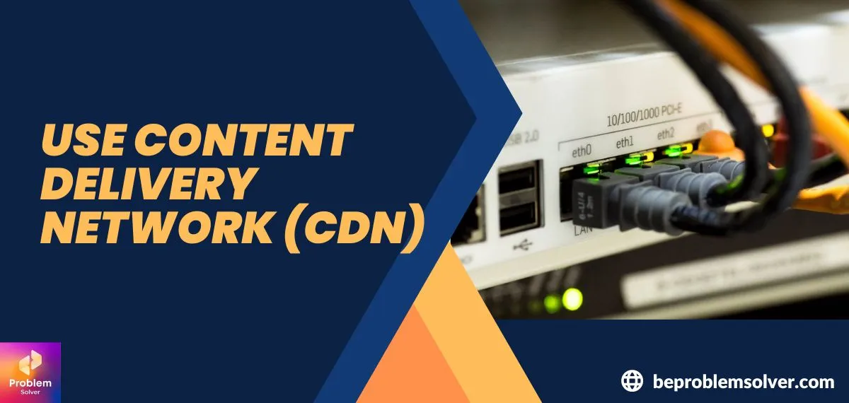 Content Delivery Network (CDN) - Efficiently deliver web content using CDN technology