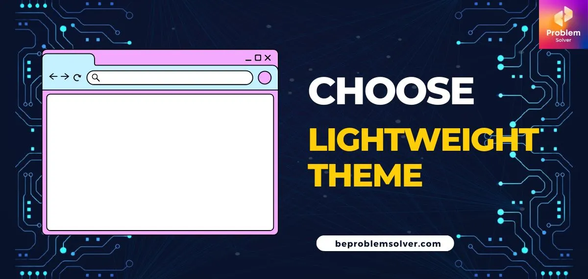 Selecting a lightweight theme - a crucial step for website optimization and speed enhancement