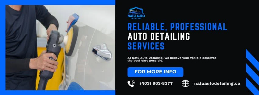 Natu Auto Detailing — detailing & protection in Calgary, Alberta