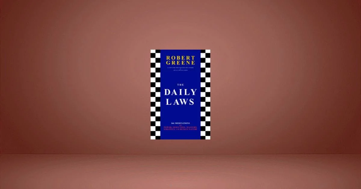 Book Summary The Daily Laws 366 Meditations on Power, Seduction, and