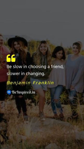 Benjamin Franklin Picture Quote on friendship advice wisdom decision making 