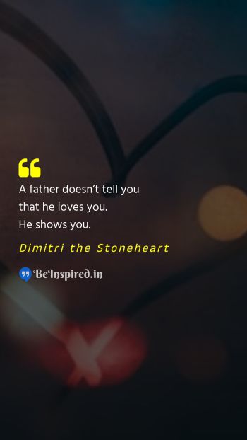 Dimitri the Stoneheart Picture Quote on father love affection 