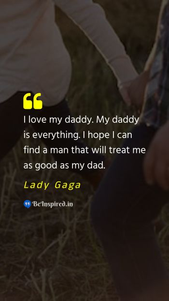Lady Gaga Picture Quote on father love support 