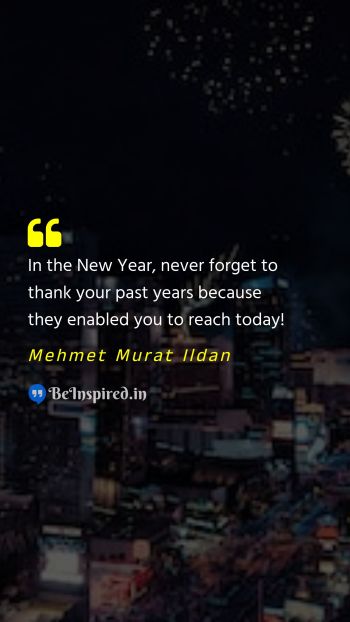 Mehmet Murat Ildan Picture Quote on new year gratitude past present 