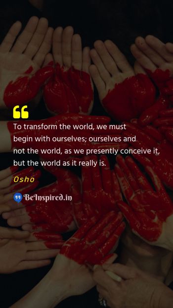 Osho Picture Quote on personal transformation social change self awareness consciousness 