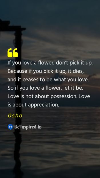 Osho  Picture Quote on love appreciation non attachment freedom 