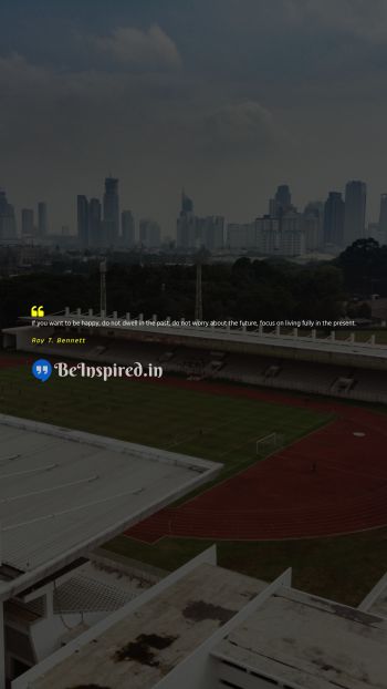 Roy T. Bennett Picture Quote on happiness time mindfulness 