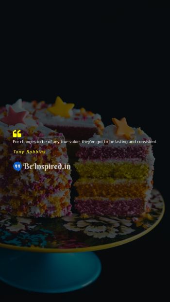 Tony Robbins Picture Quote on change consistency value life 