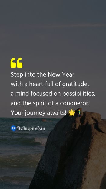 New Year Wishes Quote related to gratitude, possibilities, conqueror, journey