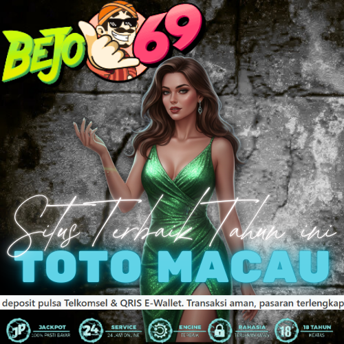 Bejo69 Login: Toto Macau Resmi Deposit Pulsa Telkomsel & QRIS E-Wallet