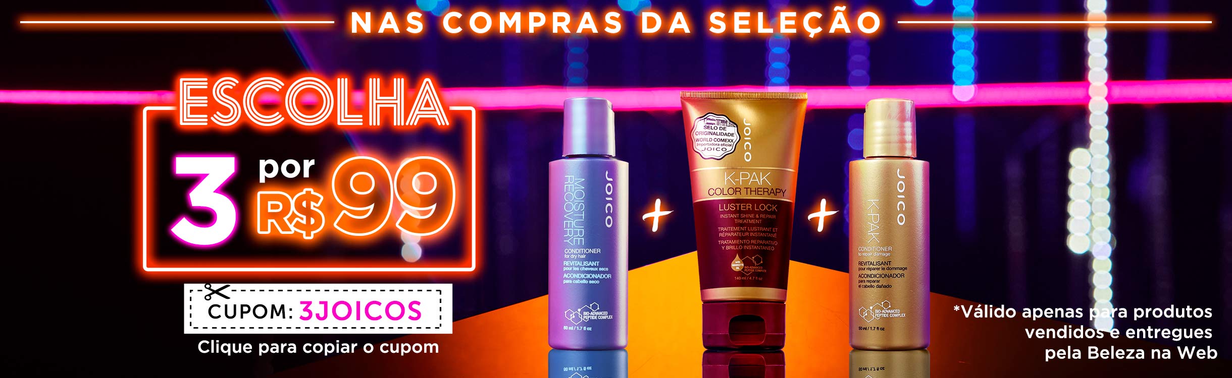 Beauty Friday | 3 Joicos por R$ 99