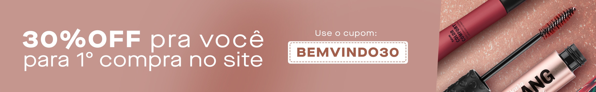 Cupom BEMVINDO30 na sua primeira compra