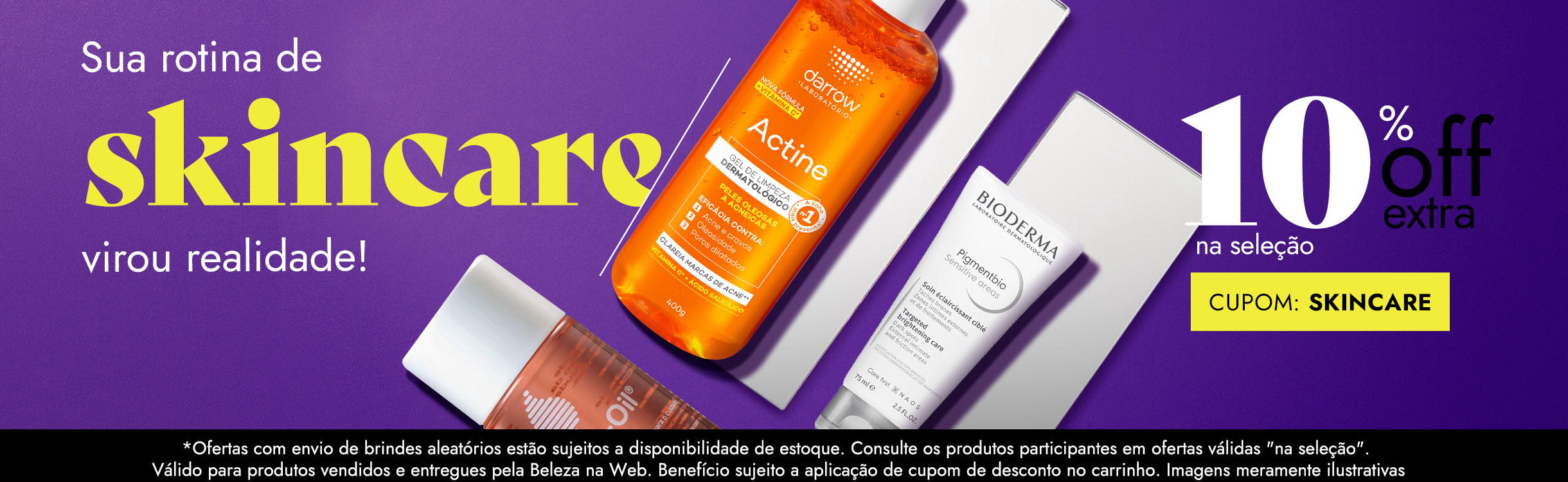 Sua rotina de skincare virou realidade! 10% OFF Extra na seleção