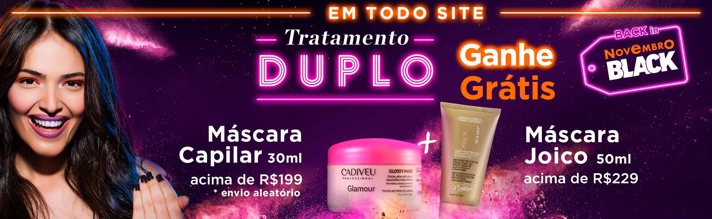 Ganhe Tratamento Duplo