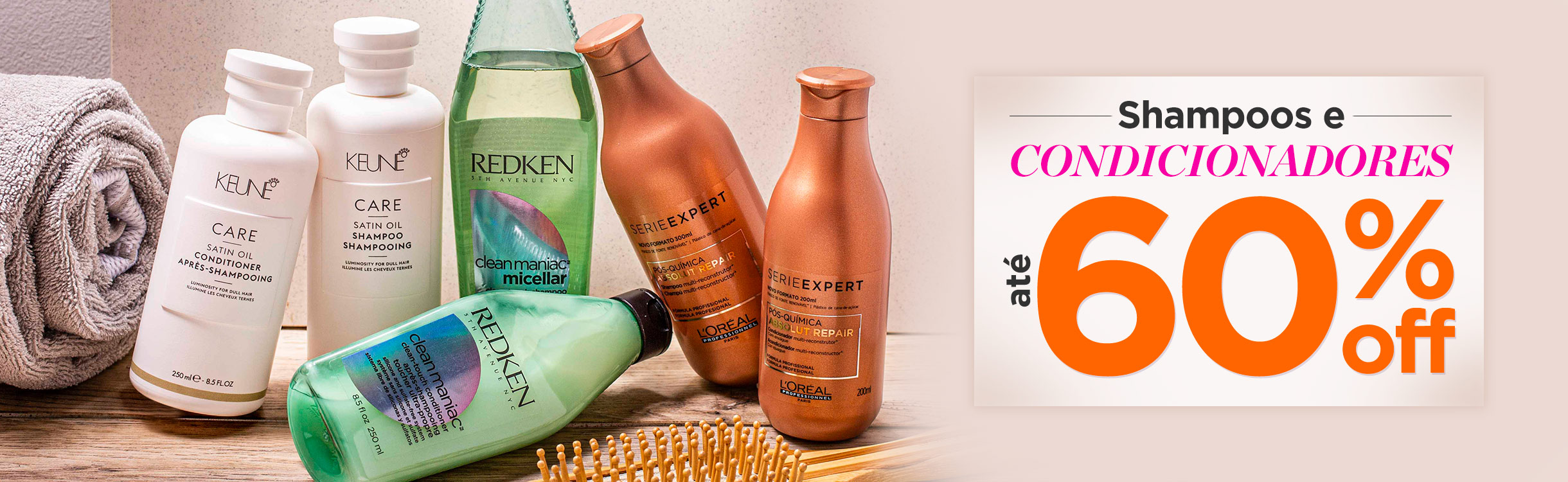 Shampoos e Condicionadores!