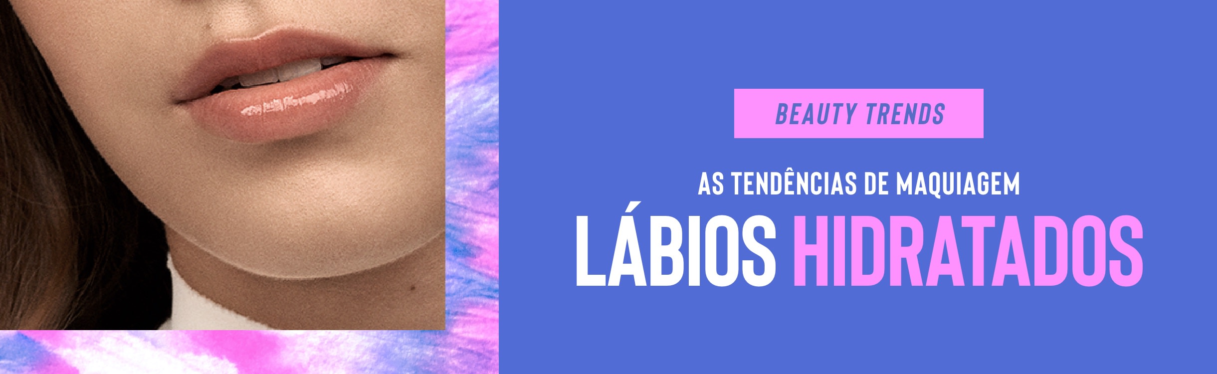 Seleção Especial: Lábios Hidratados