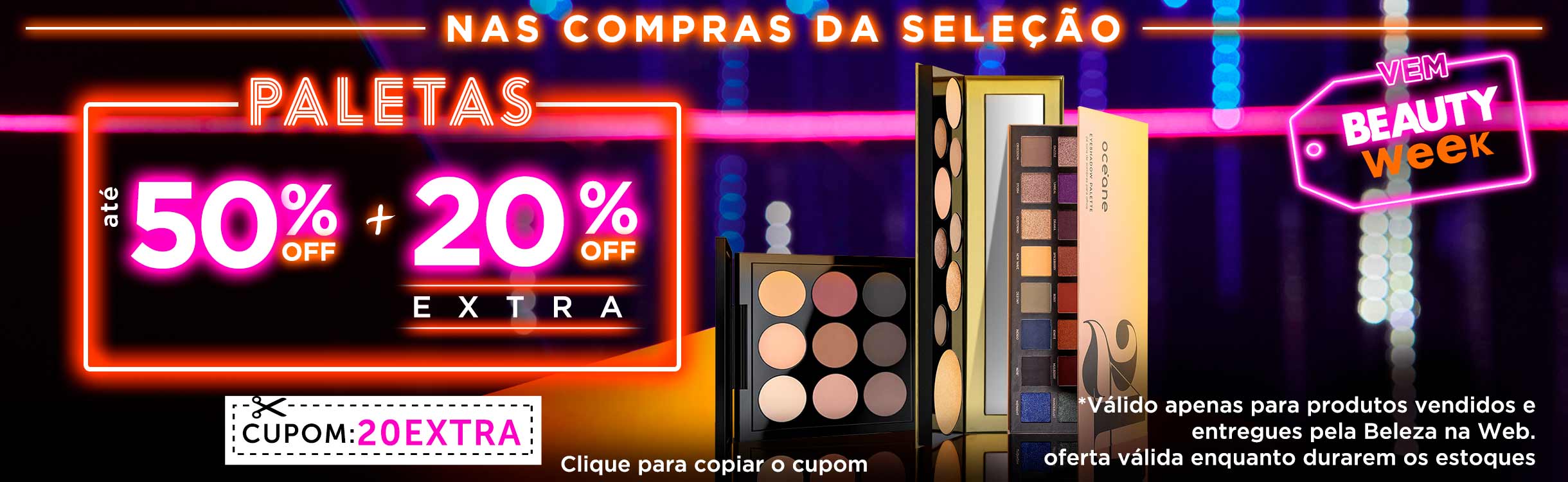 Beauty Week | Paletas com Desconto Extra