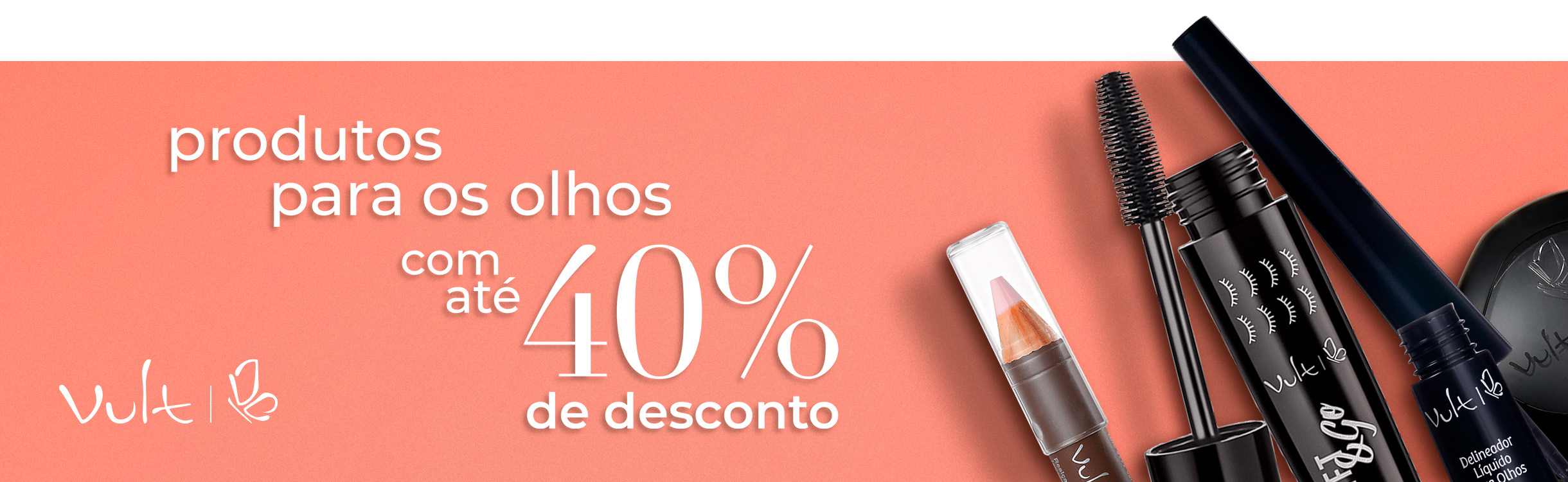 Produtos para os Olhos com até 40%OFF
