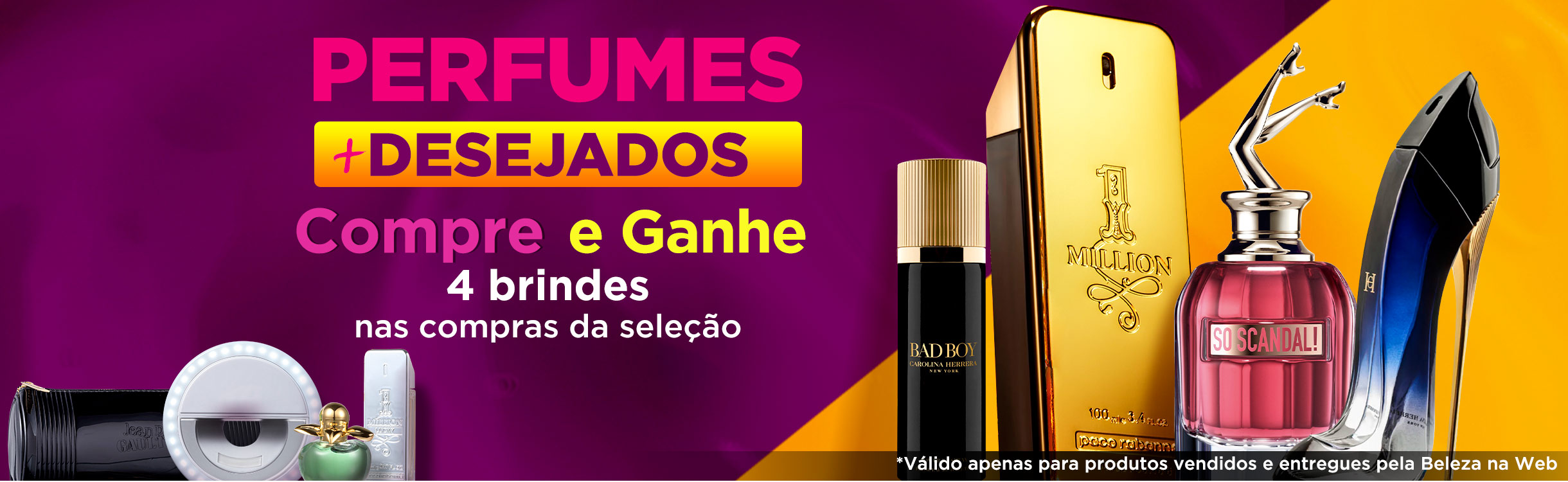 BRINDE EXTRA! Válido apenas em volumetrias e cores desta seleção