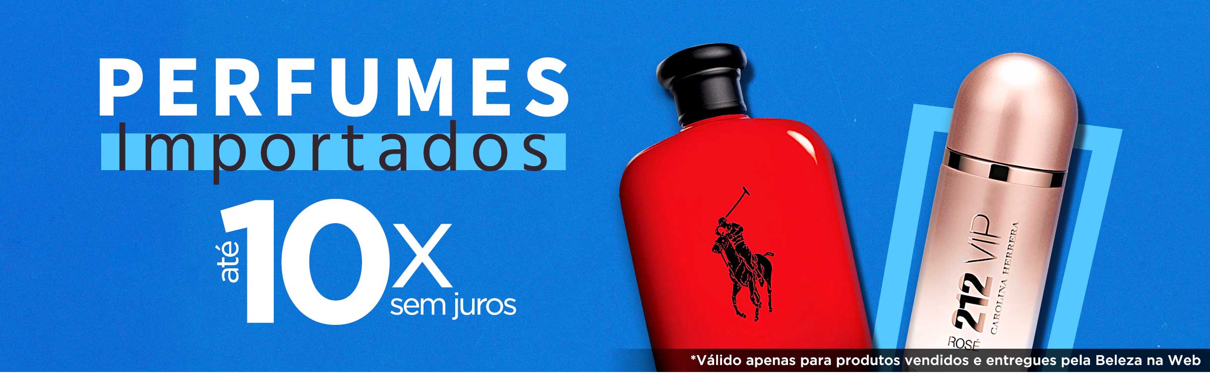 Perfumes e Perfumaria em até 10x sem juros