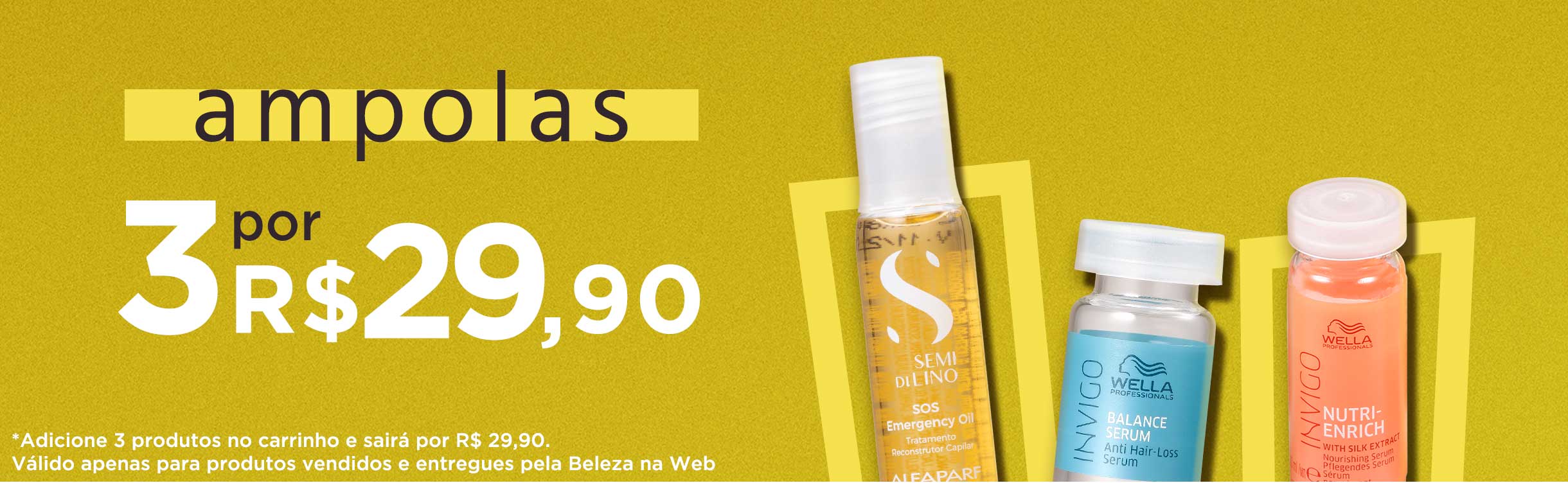 3 ampolas por R$ 29,90