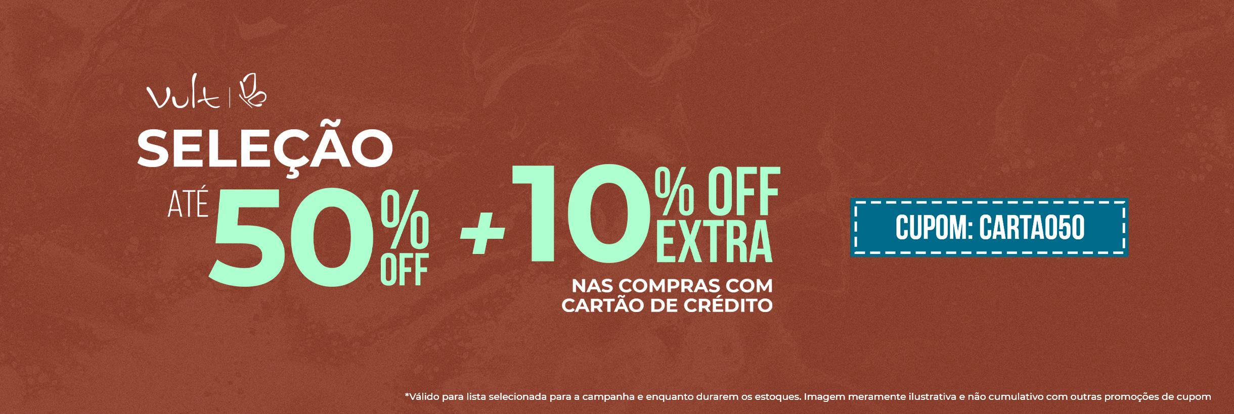 Seleção até 50% OFF + 10% OFF EXTRA nas compras com cartão de crédito