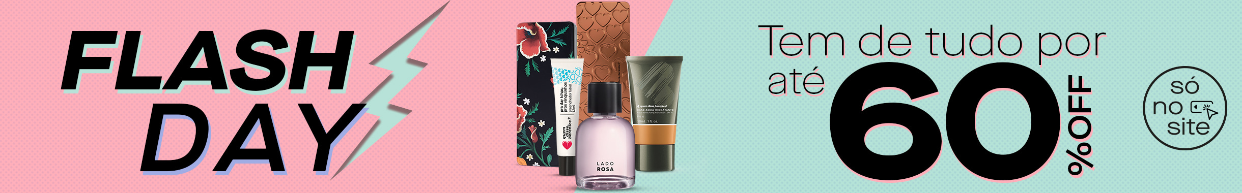 Flash Day - Produtos com até 60% OFF