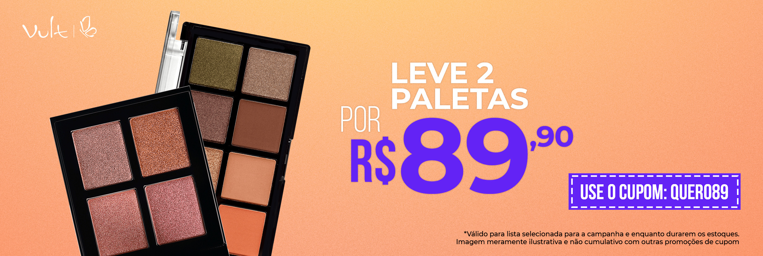 Leve 2 Paletas por R$89,90