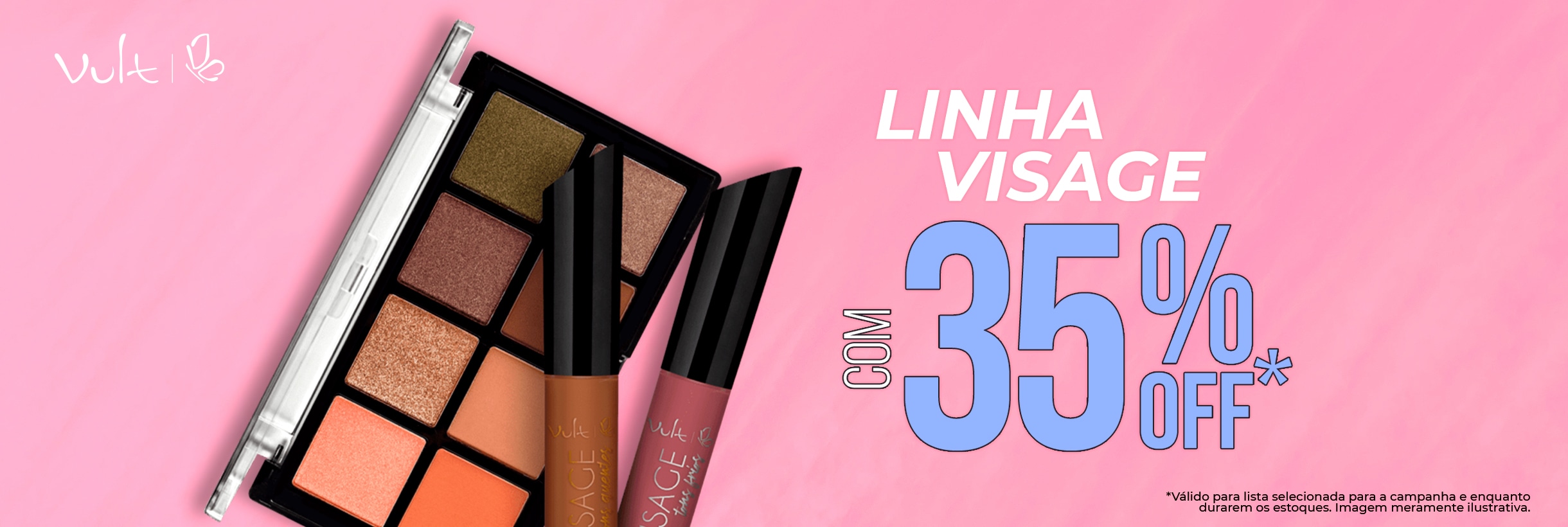 Linha Visage com 35%OFF