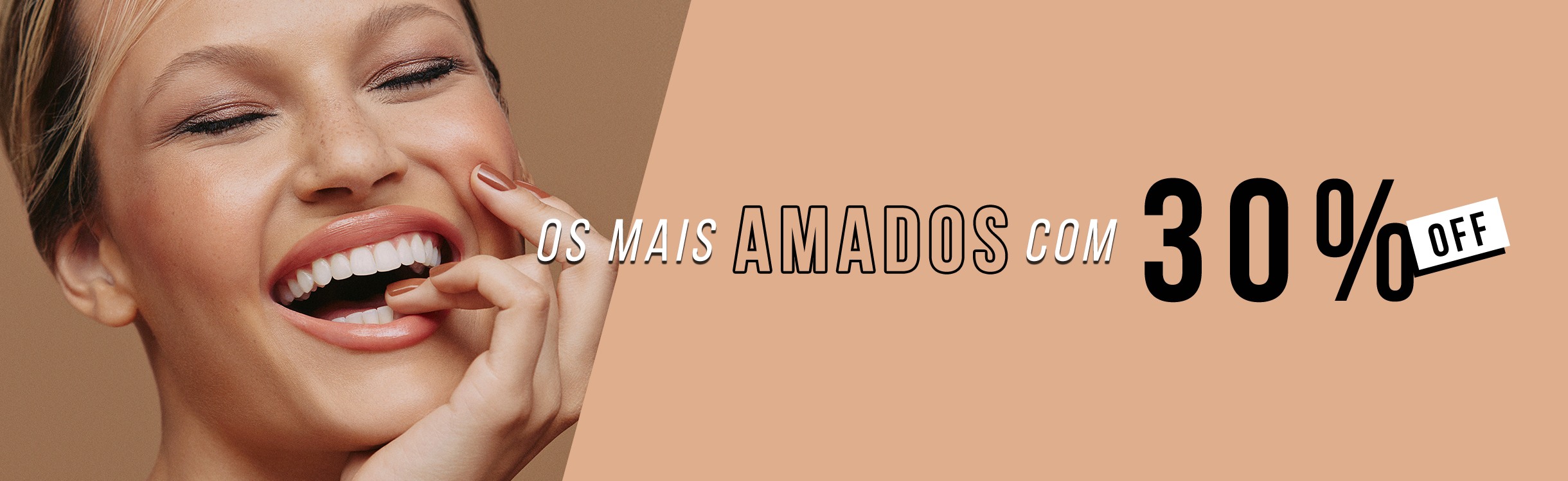 Os mais amados com 30% OFF
