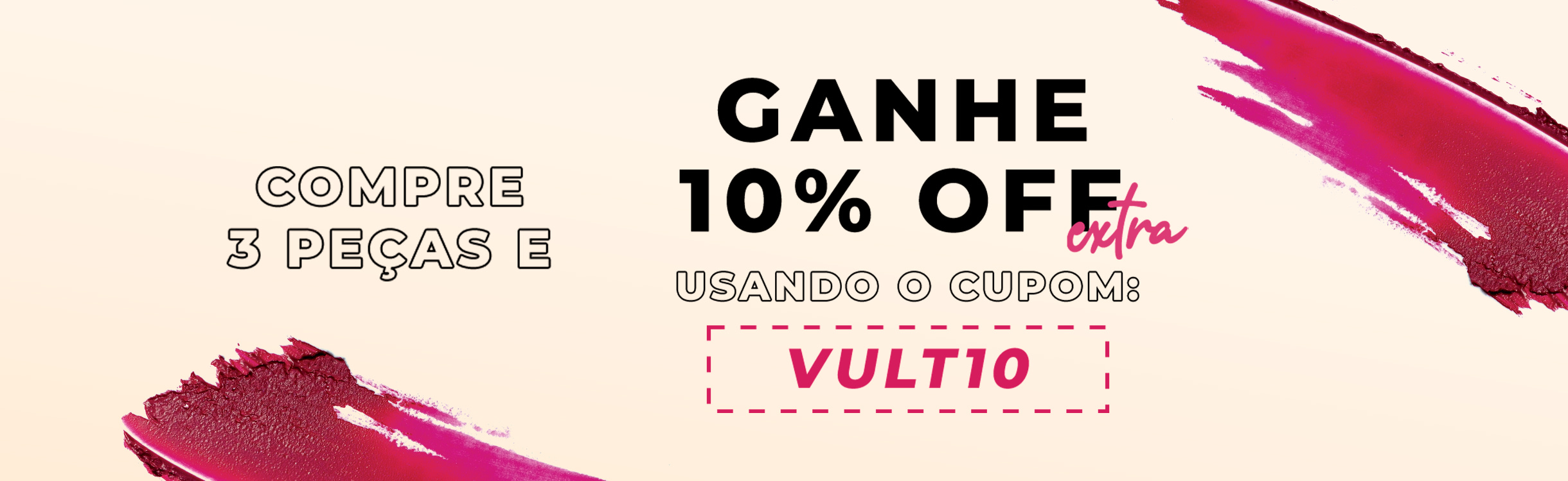 Compre 3 peças e ganhe 10% OFF EXTRA