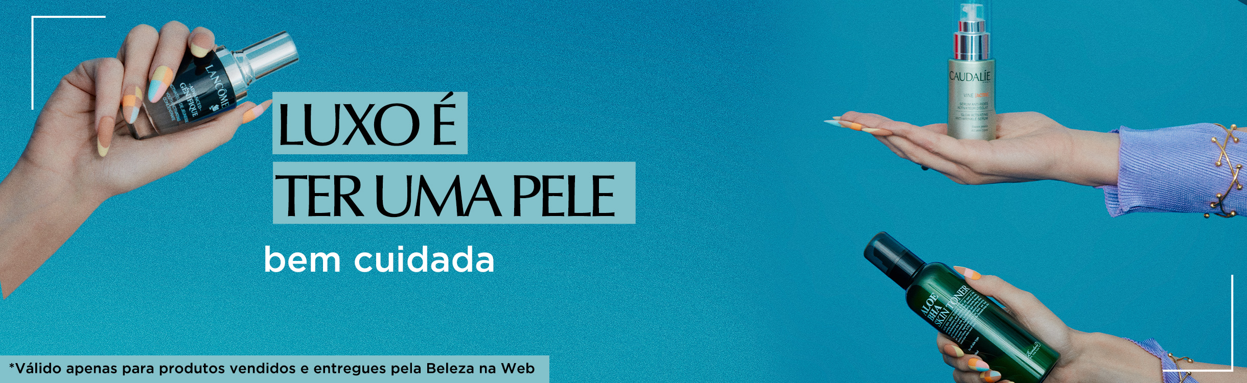 Luxo É Ter Uma Pele Bem Cuidada