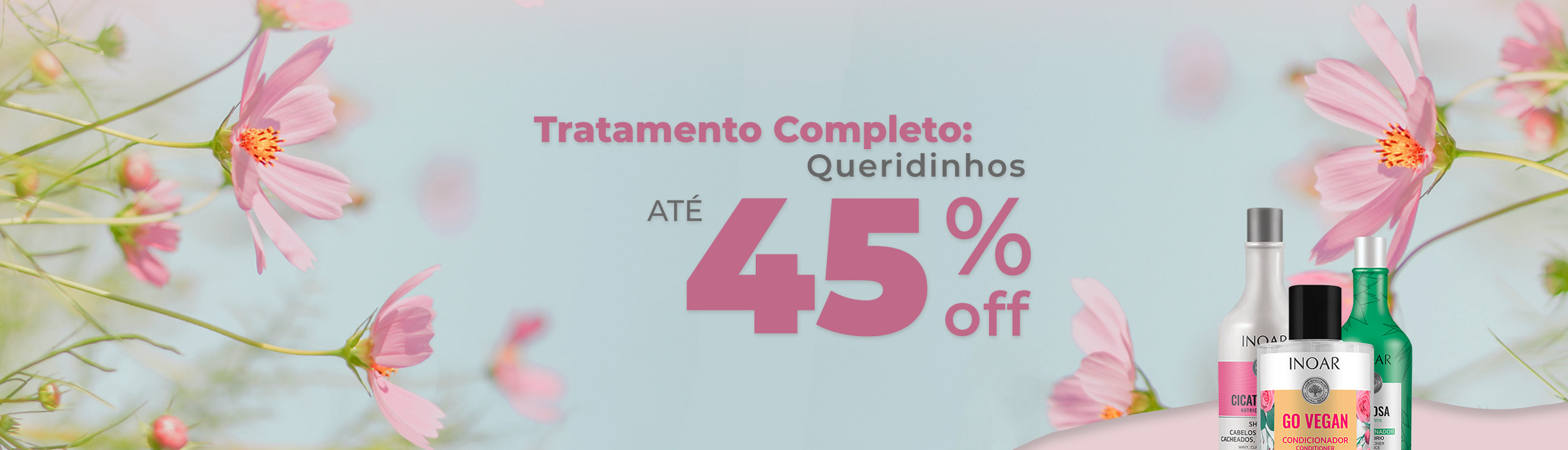 Queridinhos até 45% OFF