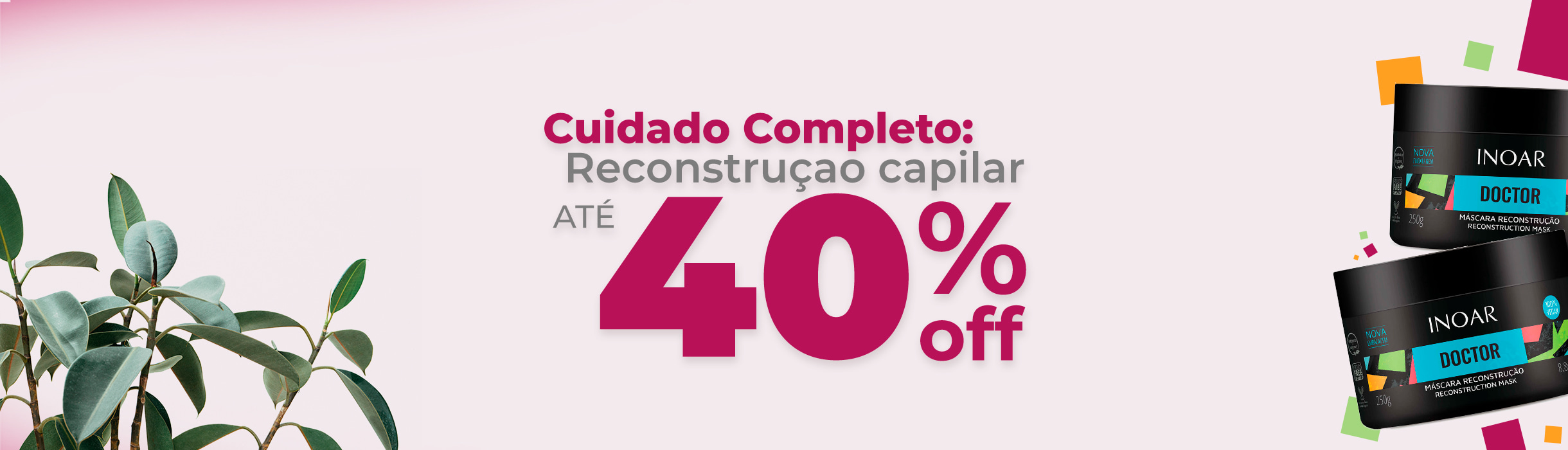 Reconstrução capilar até 40% OFF