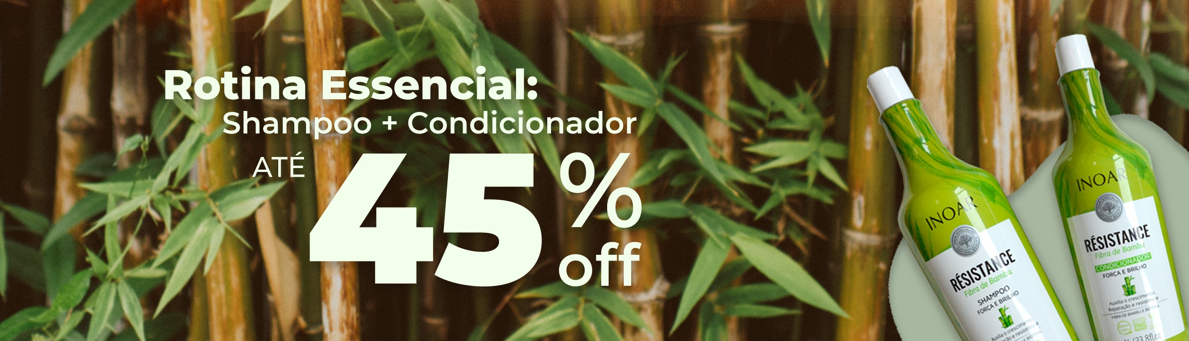 Shampoo + condicionador até 45% OFF