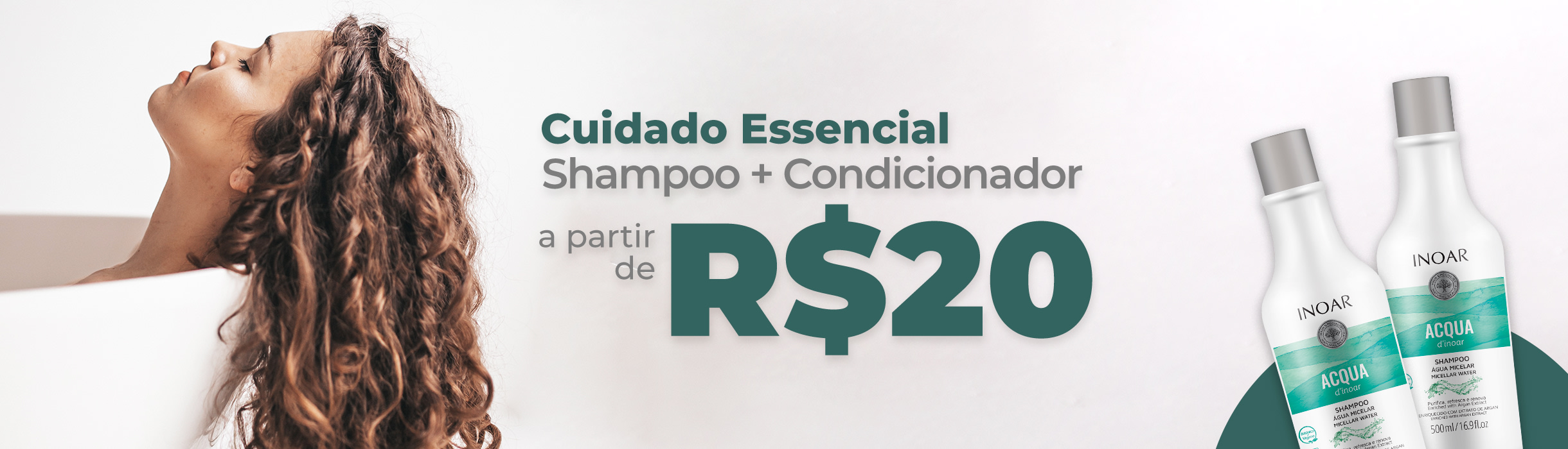 Shampoo + Condicionador a partir de 20 reais