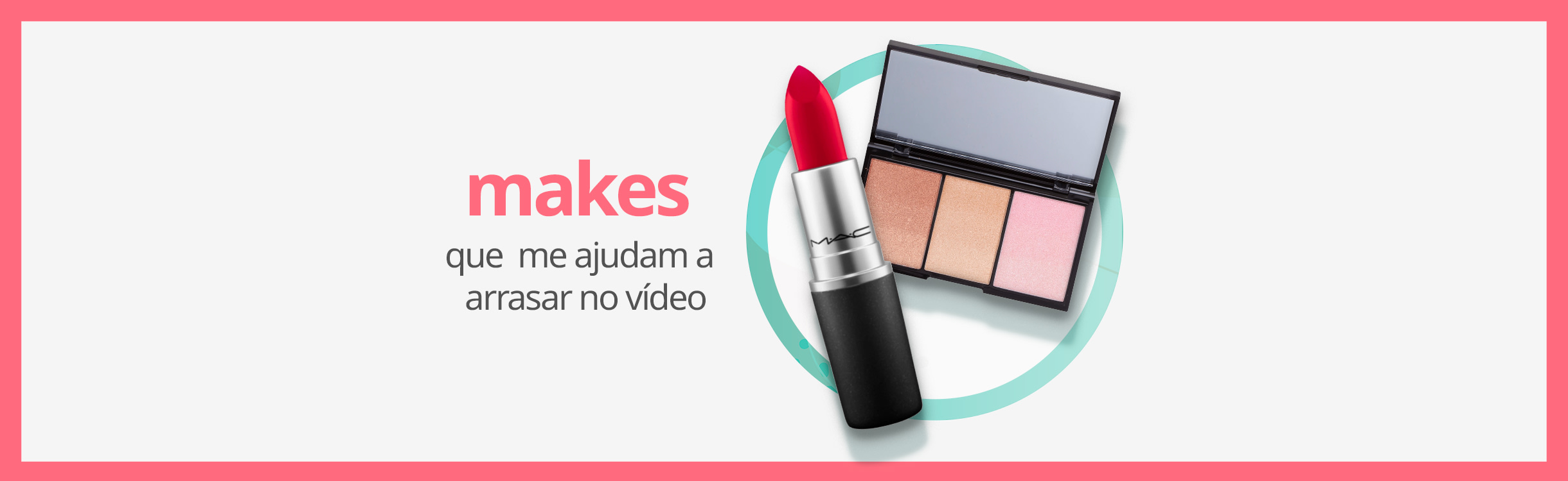 Tata Shop | Makes para Arrasar