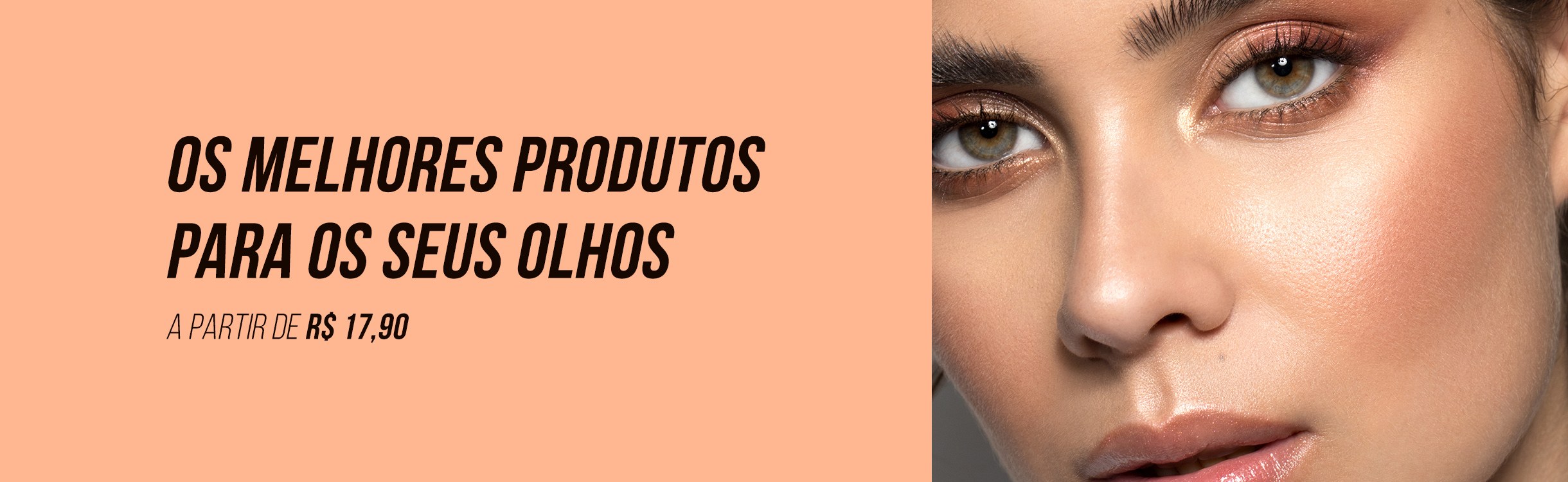 Produtos para os Olhos a partir de R$15,10