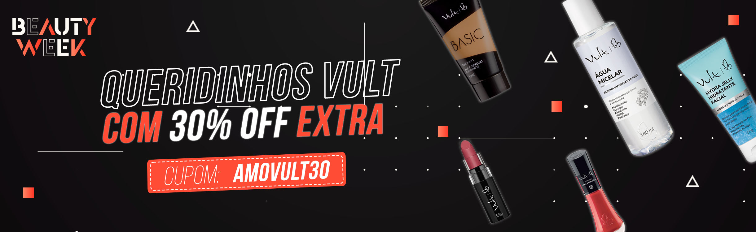 Os queridinhos com 30% off extra para você!