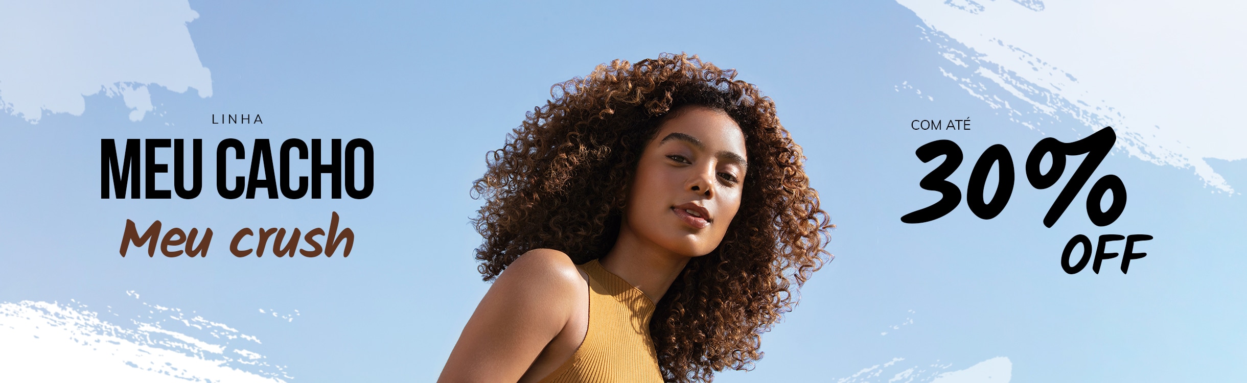 Linha Meu Cacho, Meu Crush com até 30% off!
