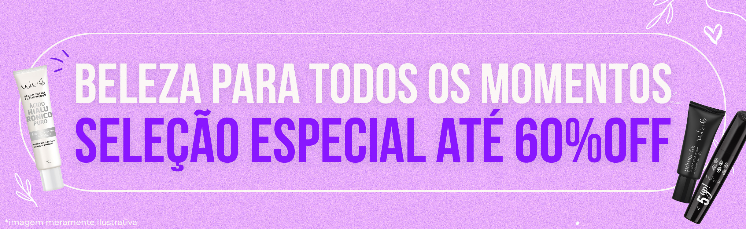 Beleza para todos os momentos com até 60% OFF!