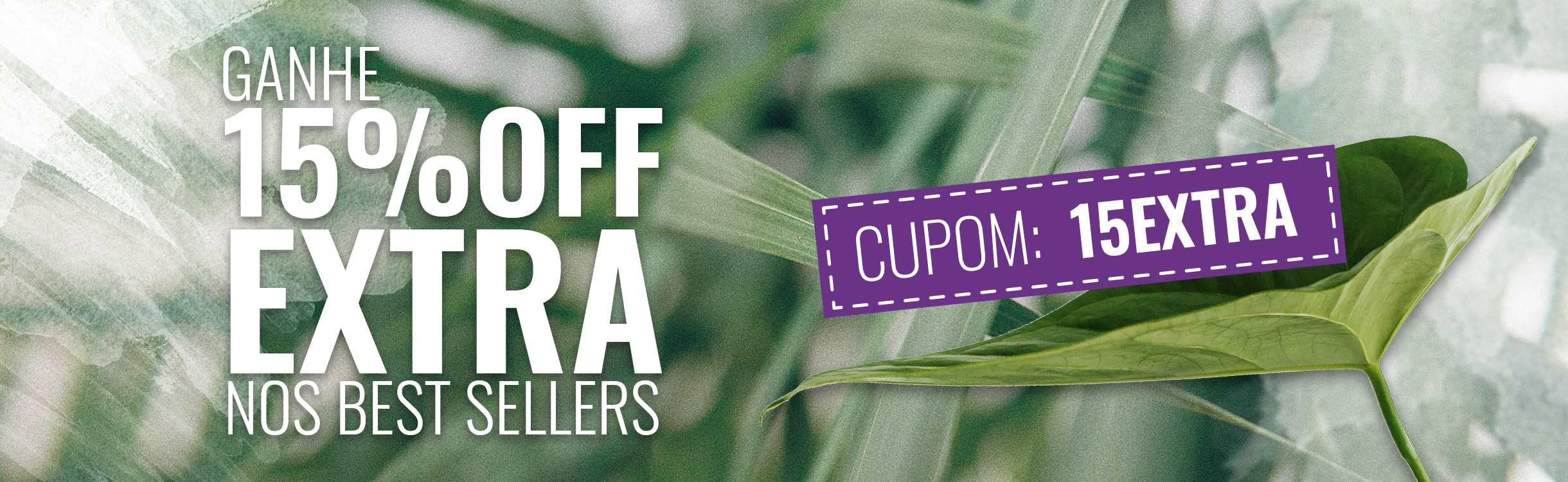 Nesse dia da mulher, ganhe 15% OFF extra nos nossos best sellers!