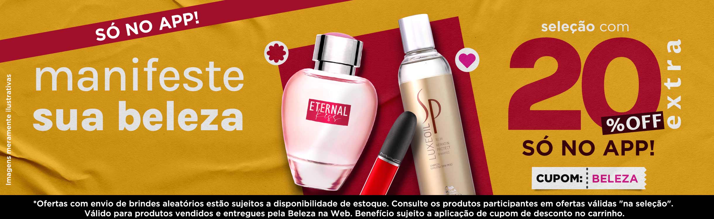 Itens para exaltar sua beleza com desconto extra, baixe o app e aproveite!