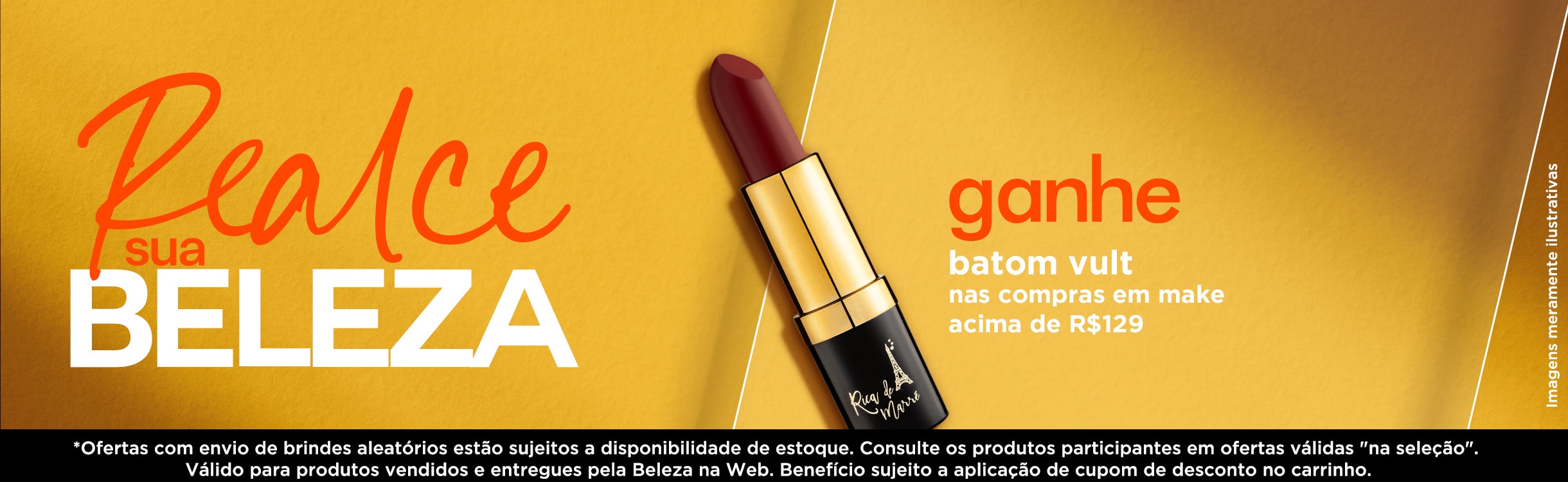 Realce sua beleza e ganhe um Batom Vult nas compras em make acima de R$129: