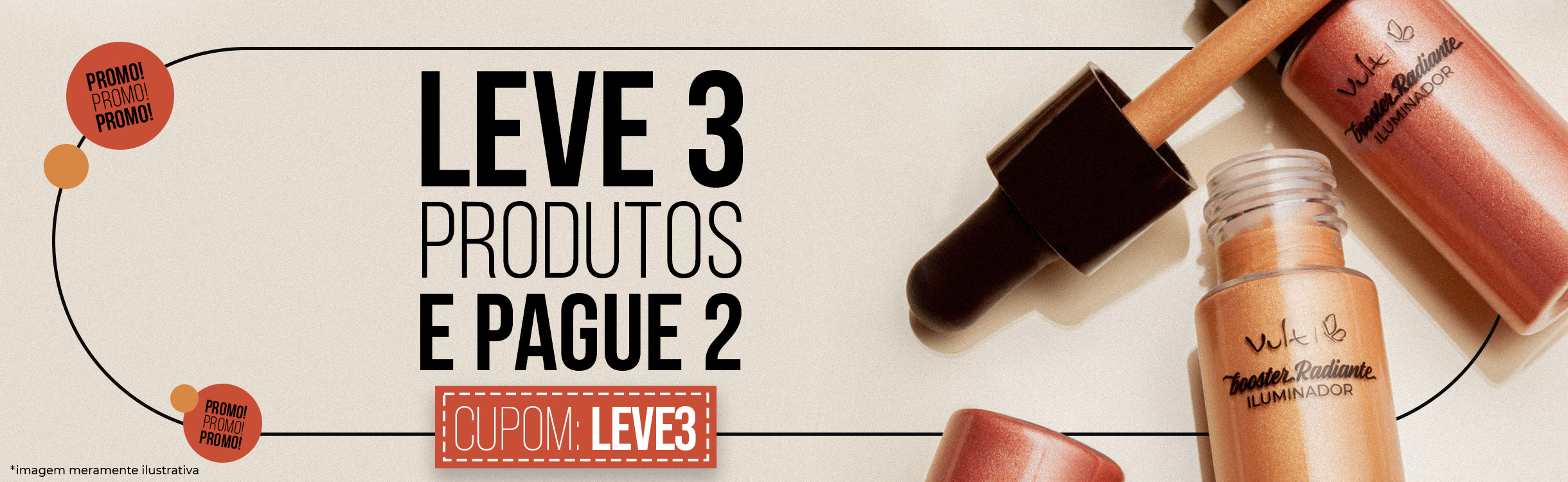Leve 3 produtos e pague somente 2!