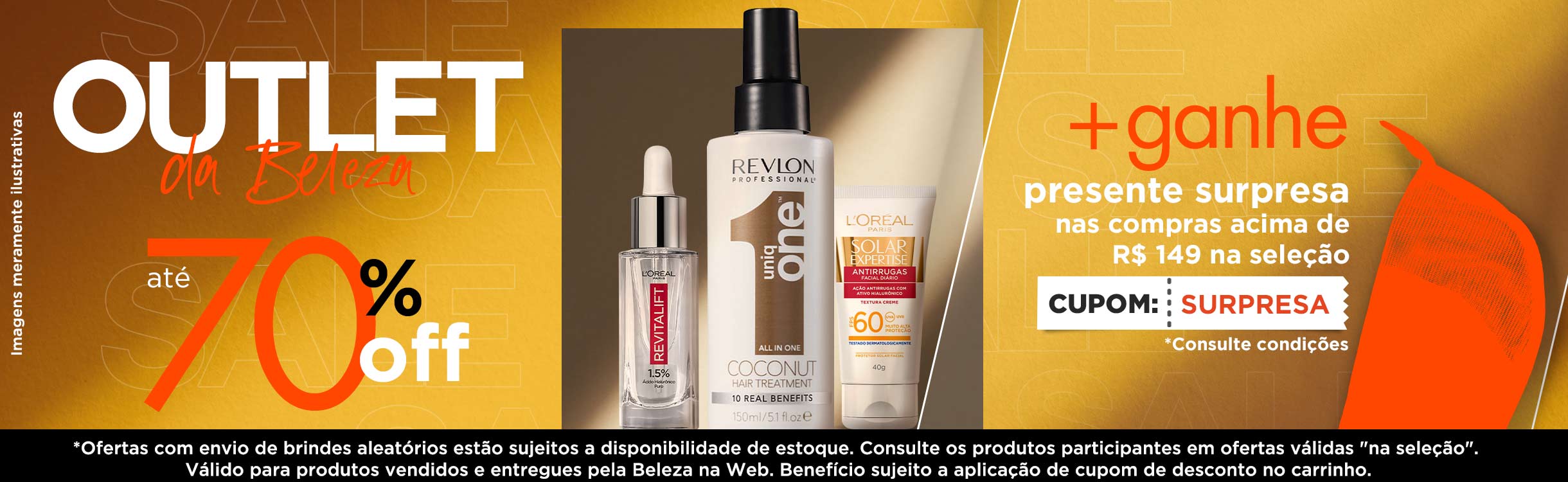 Outlet da Beleza | Até 70% OFF + Ganhe presente surpresa nas compras acima de R$149 na seleção