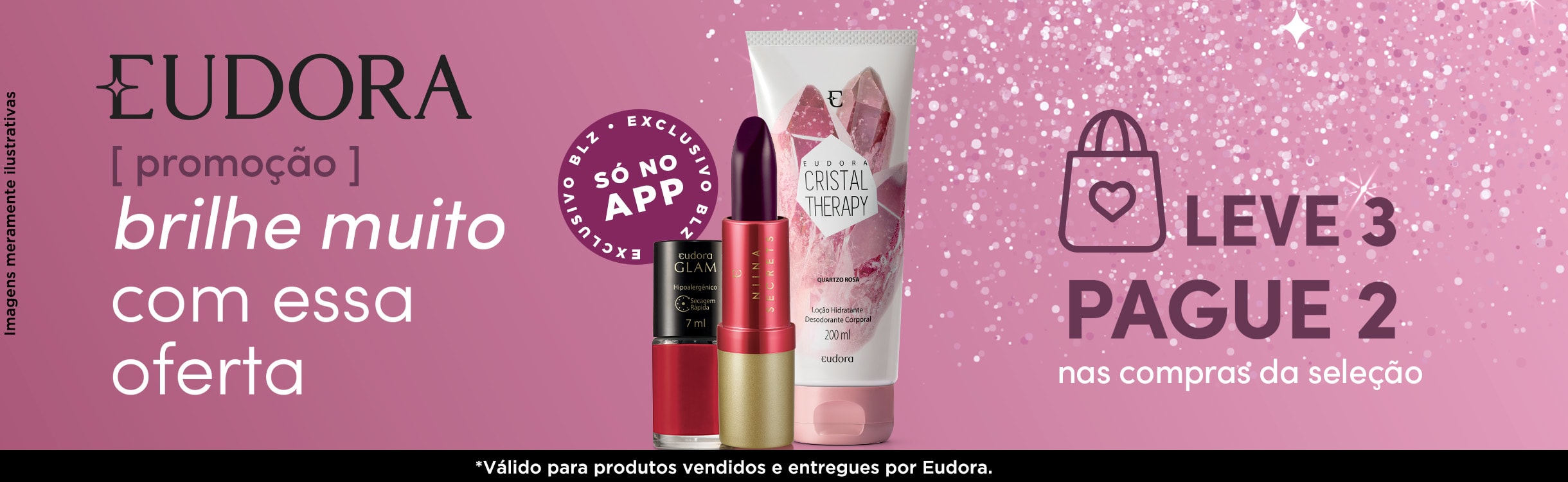 No aplicativo você participa de ofertas exclusivas! Leve 3 e Pague 2 na seleção: