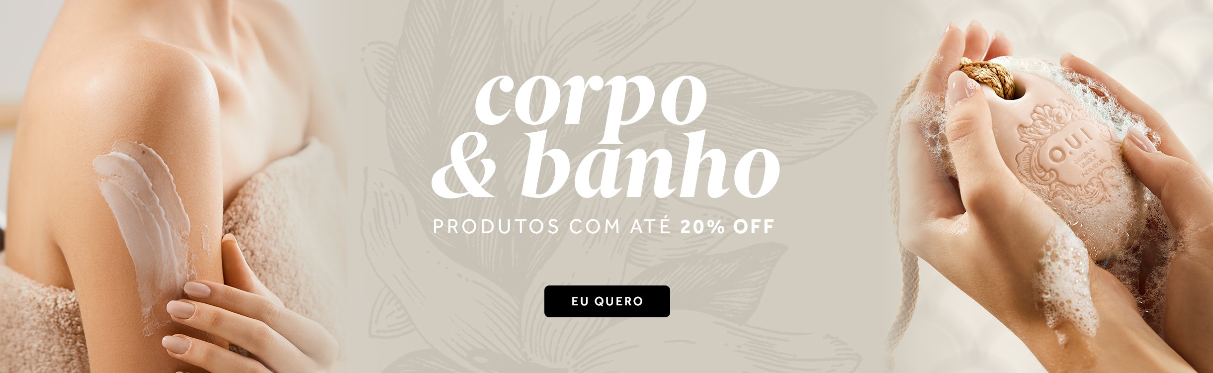 Corpo e Banho com até 20% OFF