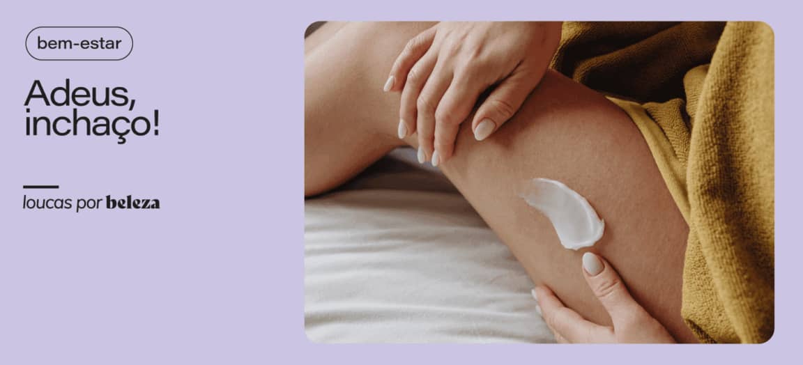 Retenção de líquido: 5 dicas para desinchar